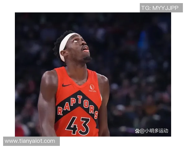 帕斯卡尔西亚卡姆如何引领多伦多猛龙重返NBA巅峰之路